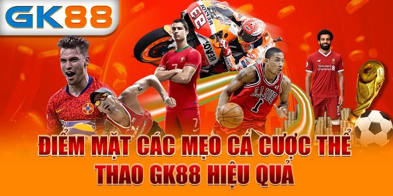 Điểm mặt các mẹo cá cược thể thao GK88 hiệu quả